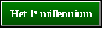 Het 1ste millennium